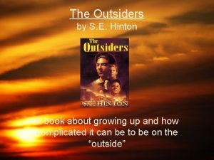 The Outsiders by S E Hinton A book