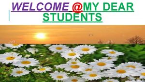 WELCOME MY DEAR STUDENTS IDENTITY OF ME MD