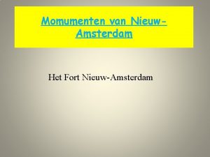 Momumenten van Nieuw Amsterdam Het Fort NieuwAmsterdam Het