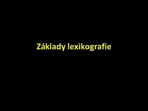 Zklady lexikografie Jestlie niekoho niekde sudcovsk ukrutn vrok