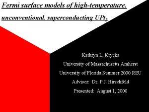 Fermi surface models of hightemperature unconventional superconducting UPt