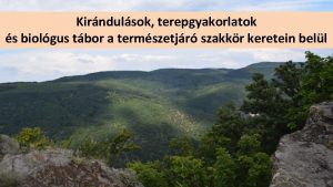 Kirndulsok terepgyakorlatok s biolgus tbor a termszetjr szakkr