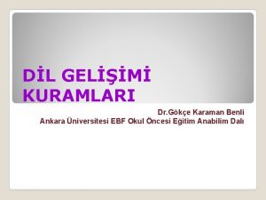 DL GELM KURAMLARI Dr Gke Karaman Benli Ankara