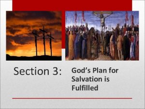 Section 3 Gods Plan for Salvation is Fulfilled