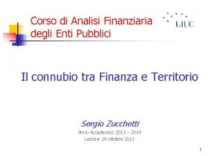 Corso di Analisi Finanziaria degli Enti Pubblici Il