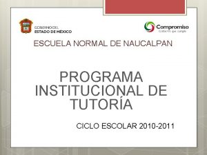 ESCUELA NORMAL DE NAUCALPAN PROGRAMA INSTITUCIONAL DE TUTORA