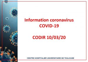 Information coronavirus COVID19 CODIR 100320 CENTRE HOSPITALIER UNIVERSITAIRE