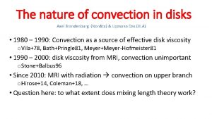 The nature of convection in disks Axel Brandenburg