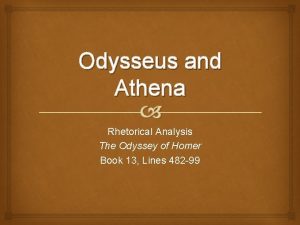 Odysseus and Athena Rhetorical Analysis The Odyssey of