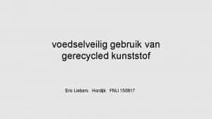 voedselveilig gebruik van gerecycled kunststof Eric Liebers Hordijk