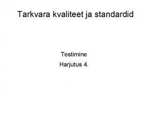 Tarkvara kvaliteet ja standardid Testimine Harjutus 4 Ajalugu