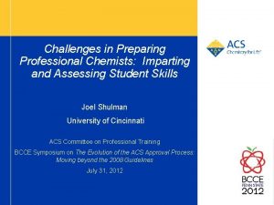 Challenges in Preparing Professional Chemists Imparting and Assessing