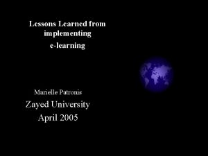 Lessons Learned from implementing elearning Marielle Patronis Zayed