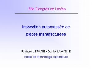 66 e Congrs de lAcfas Inspection automatise de