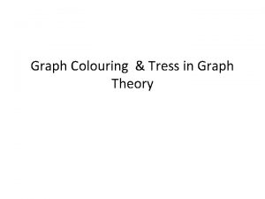 Graph Colouring Tress in Graph Theory Chromatic numbers