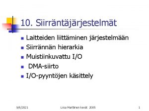 10 Siirrntjrjestelmt n n n Laitteiden liittminen jrjestelmn