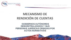 Subcoordinacin Nacional de Rendicin de Cuentas MECANISMO DE