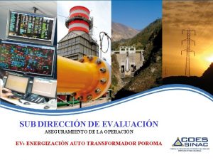 SUB DIRECCIN DE EVALUACIN ASEGURAMIENTO DE LA OPERACIN