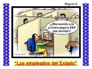 MiguelA Pas de locos Los empleados del Estado