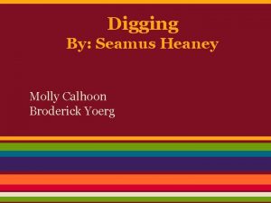 Digging By Seamus Heaney Molly Calhoon Broderick Yoerg