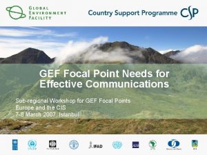 GEF Focal Point Needs for Effective Communications Subregional