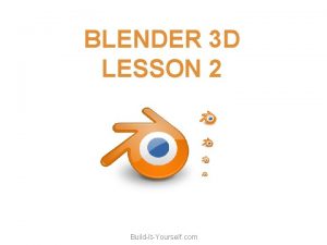 BLENDER 3 D LESSON 2 BuildItYourself com Blender