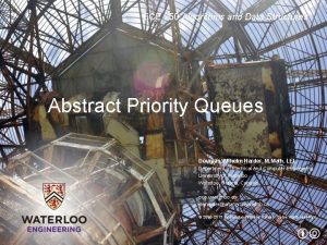 ECE 250 Algorithms and Data Structures Abstract Priority