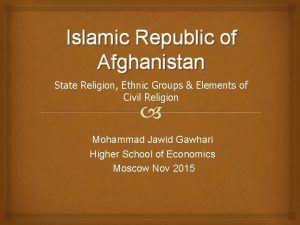 Islamic Republic of Afghanistan State Religion Ethnic Groups