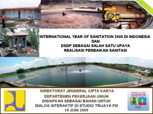 INTERNATIONAL YEAR OF SANITATION 2008 DI INDONESIA DAN
