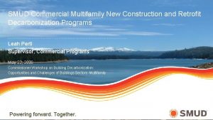 SMUD Commercial Multifamily New Construction and Retrofit Decarbonization