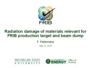 Radiation damage of materials relevant for FRIB production