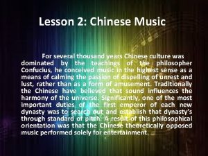 Lesson 2 Chinese Music For several thousand years