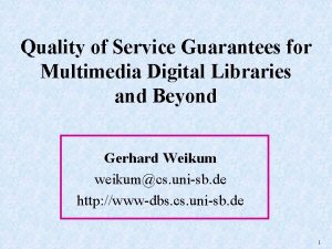 Quality of Service Guarantees for Multimedia Digital Libraries