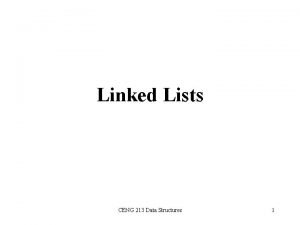 Linked Lists CENG 213 Data Structures 1 Linked
