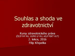 Souhlas a shoda ve zdravotnictv Kursy zdravotnickho prva