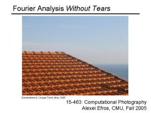 Fourier Analysis Without Tears Somewhere in Cinque Terre