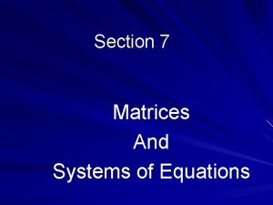 Section 7 Matrices And Systems of Equations Matrices