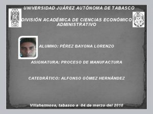 UNIVERSIDAD JUREZ AUTNOMA DE TABASCO DIVISIN ACADMICA DE