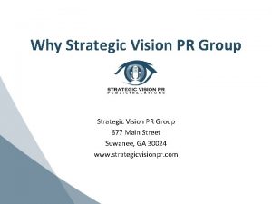 Why Strategic Vision PR Group 677 Main Street