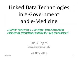 Linked Data Technologies in eGovernment and eMedicine SOPHIS