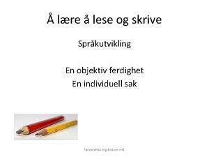 lre lese og skrive Sprkutvikling En objektiv ferdighet