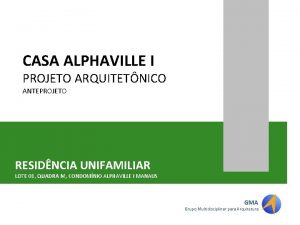 CASA ALPHAVILLE I PROJETO ARQUITETNICO ANTEPROJETO RESIDNCIA UNIFAMILIAR