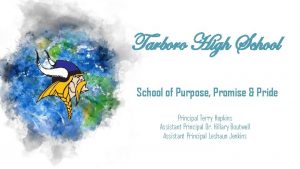 Tarboro High School of Purpose Promise Pride Principal