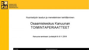 Nuorisotyn laadun ja menetelmien kehittminen Osaamiskeskus Kanuunan TOIMINTAPERIAATTEET