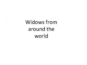 Widows from around the world Widows and their