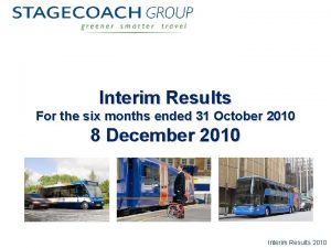 Interim Results For the six months ended 31