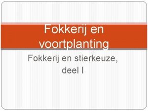 Fokkerij en voortplanting Fokkerij en stierkeuze deel I