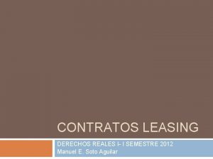CONTRATOS LEASING DERECHOS REALES I I SEMESTRE 2012