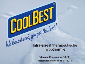 Intraarrest therapeutische hypothermie Fabienne Roossien AIOS SEH Regionaal
