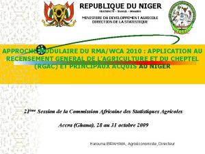 REPUBLIQUE DU NIGER FRATERNITE TRAVAIL PROGRES MINISTERE DU